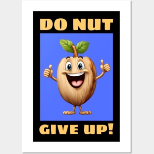 Do Nut Give Up | Nut Pun Posters and Art